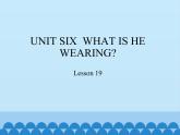 六年级上册英语课件－UNIT SIX  WHAT IS HE WEARING？  Lesson 19 北京课改版