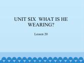 六年级上册英语课件－UNIT SIX  WHAT IS HE WEARING？  Lesson 20 北京课改版