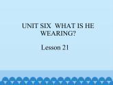 六年级上册英语课件－UNIT SIX  WHAT IS HE WEARING？  Lesson 21 北京课改版