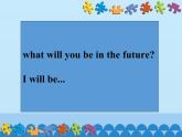 五年级下册英语课件－UNIT SIX   WHAT WILL YOU DO  IN THE FUTURE？ Lesson 20   北京课改版.