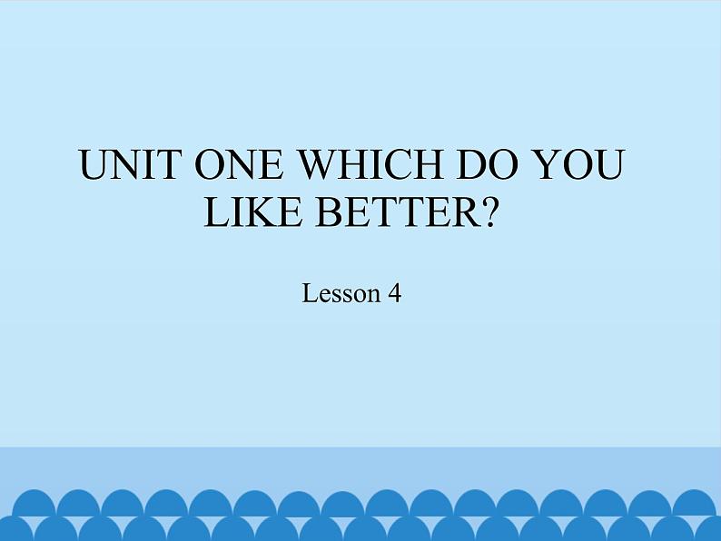 五年级上册英语课件－UNIT ONE  WHICH DO YOU LIKE BETTER？ Lesson 4  北京课改版01