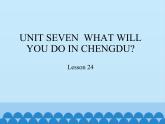 五年级上册英语课件－UNIT SEVEN  WHAT WILL YOU DO IN CHENGDU？   Lesson 24  北京课改版.