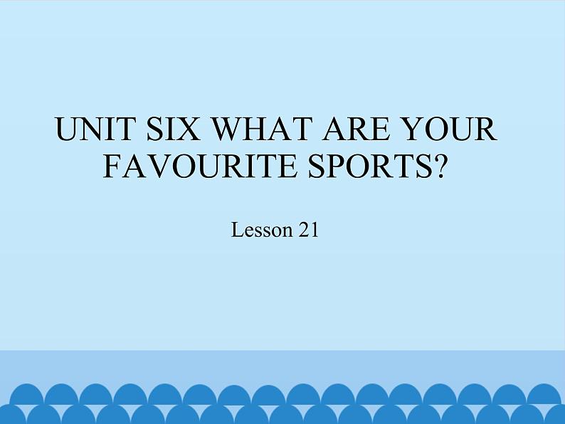 五年级上册英语课件－UNIT SIX WHAT ARE YOUR FAVOURITE SPORTS？   Lesson 21  北京课改版.01