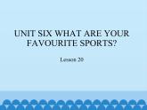 五年级上册英语课件－UNIT SIX WHAT ARE YOUR FAVOURITE SPORTS？   Lesson 20  北京课改版.