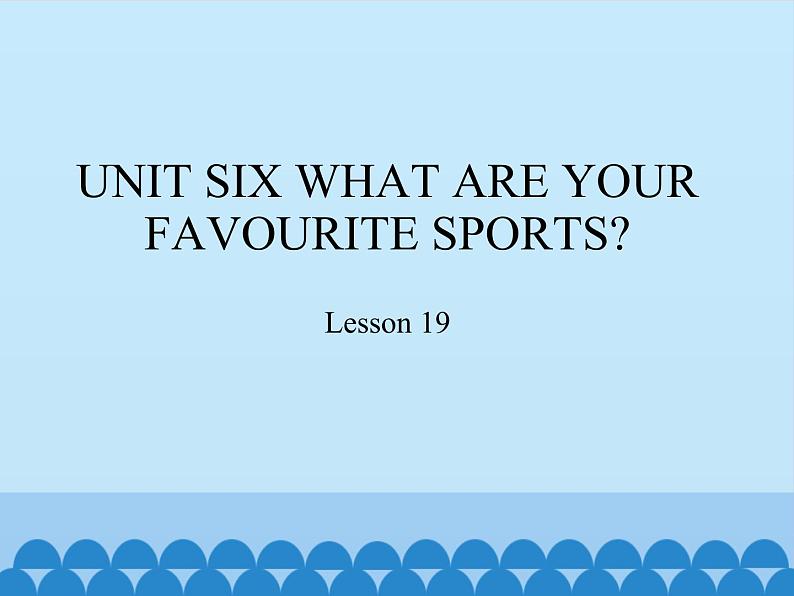 五年级上册英语课件－UNIT SIX WHAT ARE YOUR FAVOURITE SPORTS？   Lesson 19  北京课改版.01