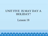 四年级下册英语课件－UNIT FIVE  IS MAY DAY A HOLIDAY？ Lesson 16   北京课改版