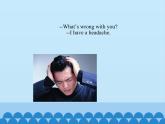 四年级下册英语课件－UNIT TWO WHAT’S WRONG WITH YOU？   Lesson 5   北京课改版