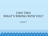 四年级下册英语课件－UNIT TWO WHAT’S WRONG WITH YOU？   Lesson 7   北京课改版