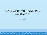 四年级上册英语课件－UNIT ONE  WHY ARE YOU SO HAPPY？ Lesson 1   北京课改版