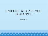 四年级上册英语课件－UNIT ONE  WHY ARE YOU SO HAPPY？ Lesson 2   北京课改版
