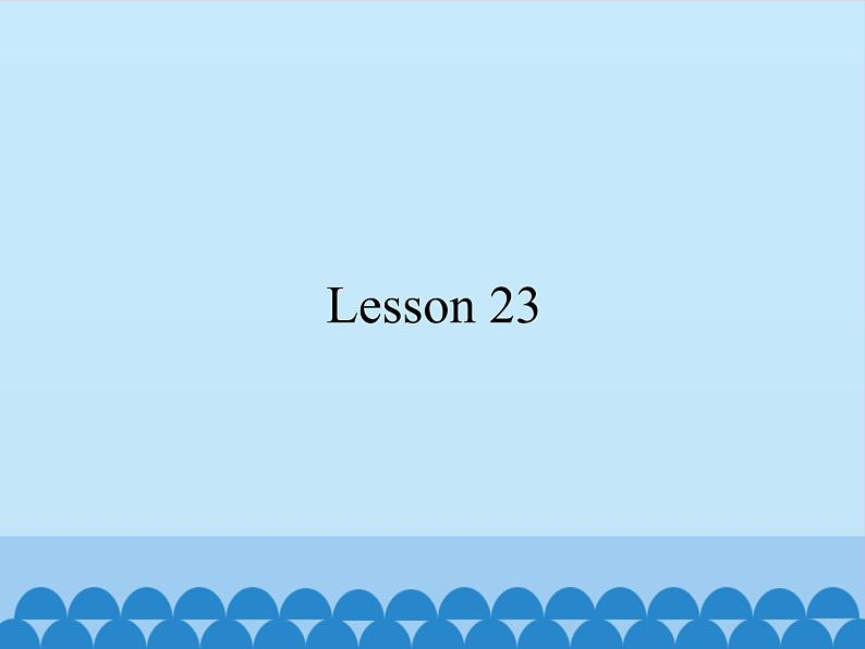 四年级上册英语课件－UNIT SEVEN  WHAT IS NATURE？ Lesson 23   北京课改版01