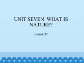 四年级上册英语课件－UNIT SEVEN  WHAT IS NATURE？ Lesson 24   北京课改版