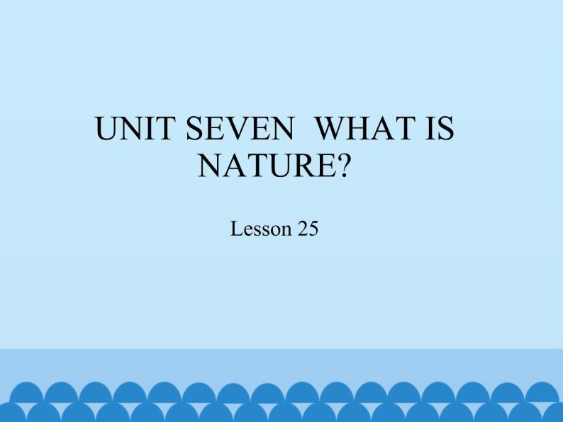 四年级上册英语课件－UNIT SEVEN  WHAT IS NATURE？ Lesson 25   北京课改版01
