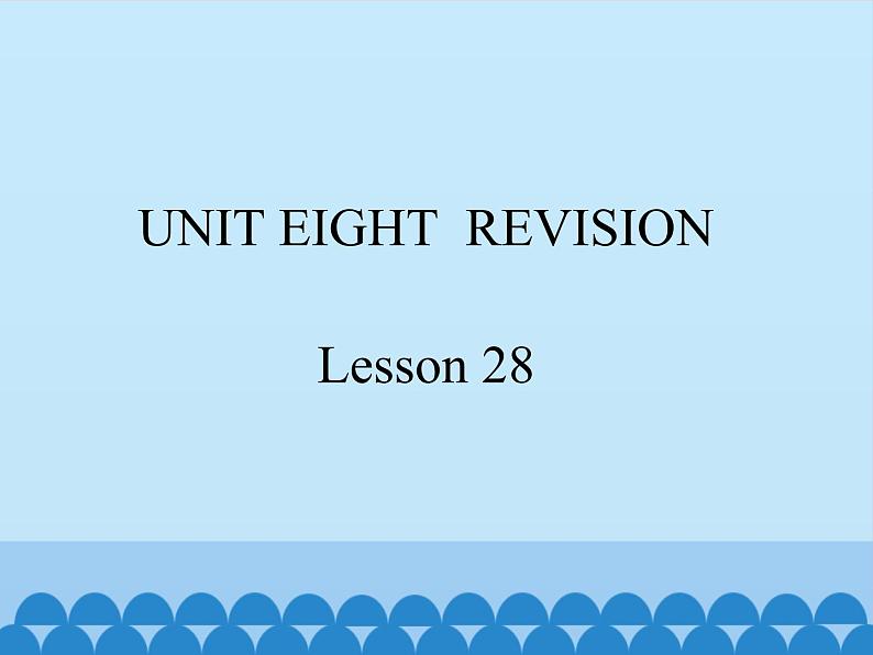 三年级下册英语课件－UNIT EIGHT  REVISION  Lesson 28  北京课改版01