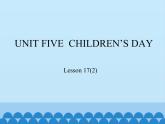三年级下册英语课件－UNIT FIVE  CHILDREN’S DAY  Lesson 17   北京课改版
