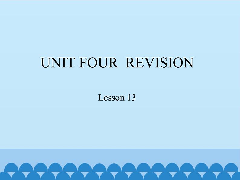 三年级下册英语课件－UNIT FOUR  REVISION  Lesson 13   北京课改版01