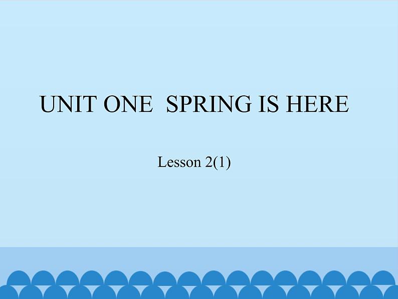 三年级下册英语课件－UNIT ONE  SPRING IS HERE  Lesson 2   北京课改版01