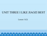 三年级下册英语课件－UNIT THREE I LIKE JIAOZI BEST  Lesson 11   北京课改版