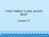 三年级下册英语课件－UNIT THREE I LIKE JIAOZI BEST  Lesson 12   北京课改版