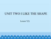 三年级下册英语课件－UNIT TWO I LIKE THE SHAPE  Lesson 7   北京课改版