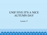 三年级上册英语课件－UNIF FIVE IT'S A NICE AUTUMN DAY   Lesson 17   北京课改版