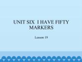 三年级上册英语课件－UNIT SIX  I HAVE FIFTY MARKERS  Lesson 19   北京课改版