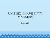 三年级上册英语课件－UNIT SIX  I HAVE FIFTY MARKERS  Lesson 20   北京课改版