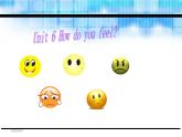 Unit 6 How do you feel Part A Let's try-Let's talk课件