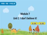 M7U1 I don’t believe it 课件+素材