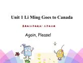 Unit 1 Li Ming Goes to Canada Again, Please!课件