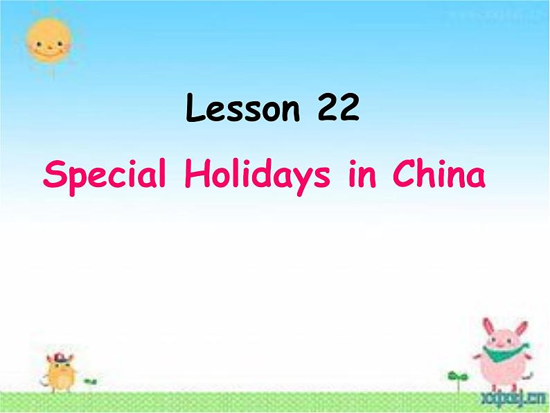 Lesson 22 Special Holidays in China 课件01