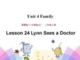 Unit 4 Lesson 24  Lynn Sees a Doctor 课件+素材