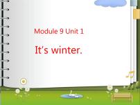 小学英语Module 9Unit 1 It’s winter.教案配套课件ppt