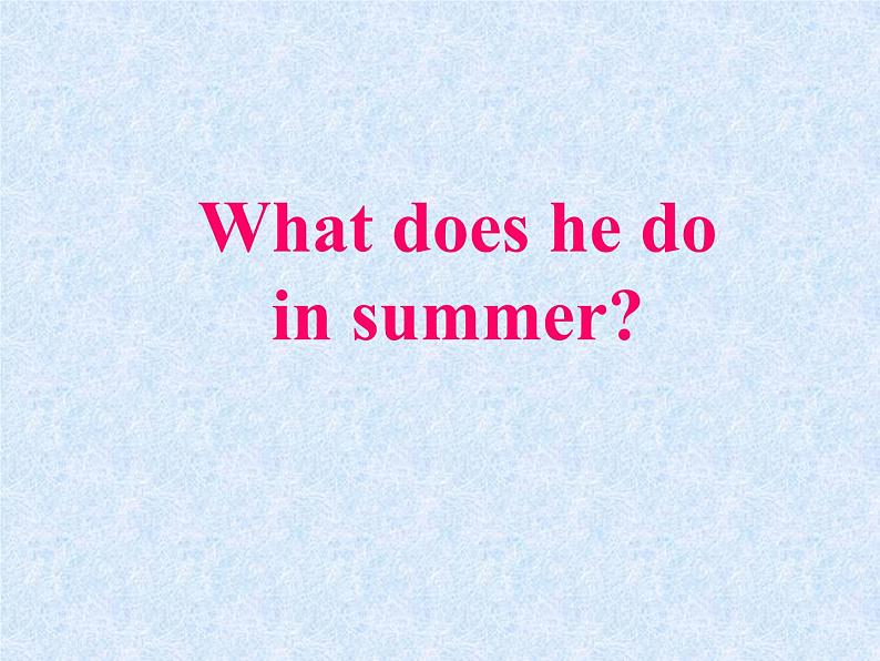 二年级上册英语课件- Module 9 Unit 2 What does he do in summer？ 外研社（一起）01