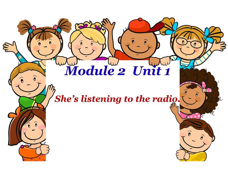 二年级下册英语课件- Module 2 Unit 1 She's listening to the radio.外研社（一起）01