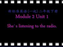 外研版 (一年级起点)二年级下册Module 2Unit 1She’s listening to the radio.示范课ppt课件