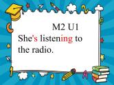二年级下册英语课件- Module 2 Unit 1 She's listening to the radio. 外研社（一起）