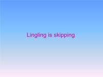 小学英语外研版 (一年级起点)二年级下册Unit 1 Lingling is skipping.课堂教学课件ppt