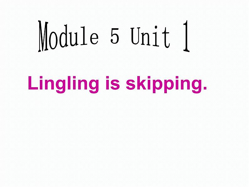 二年级下册英语课件- Module 5 Unit 1   Lingling  is  skipping. 外研社（一起）01