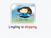 二年級下冊英語課件- Module 5 Unit 1 Lingling is  skipping.  外研社（一起）