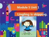 二年级下册英语课件- Module 5 Unit 1 Lingling is  skipping. 外研社（一起）