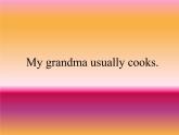 二年级下册英语课件- Module 6 Unit 2 My grandma usually  cooks.  外研社（一起）