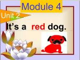 一年级上册英语课件- Module 4 Unit 2 It's a red dog. 外研社（一起）