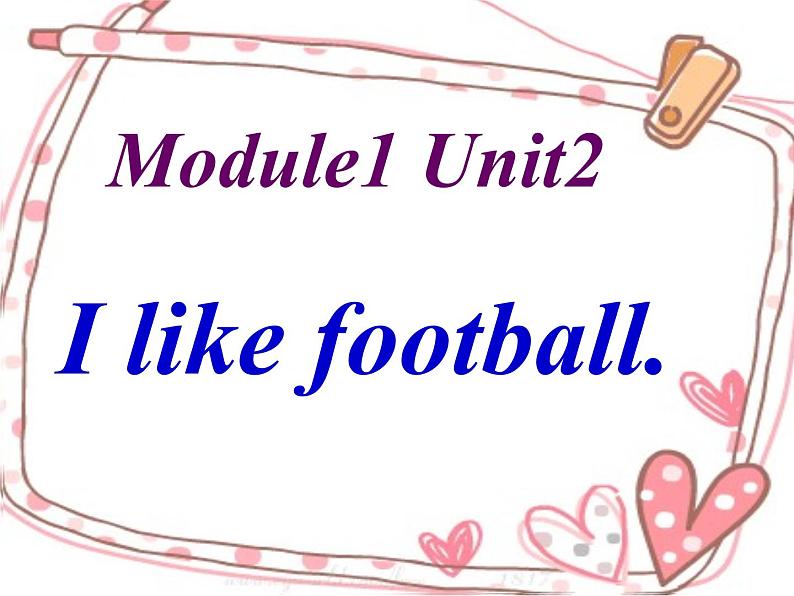 二年级上册英语课件- Module 1 Unit 2 I   like   football.  外研社（一起）01