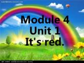 一年级上册英语课件- Module 4 Unit 1 It’s   red.外研社（一起）
