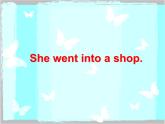 四年级下册英语课件- Module 3 Unit 2 She went into a shop. 外研社（一起）