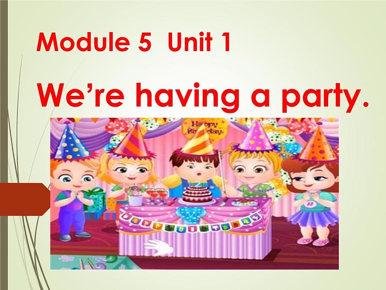 四年级下册英语课件- Module5 Unit1  We’re having a  party.外研社（一起）第1页