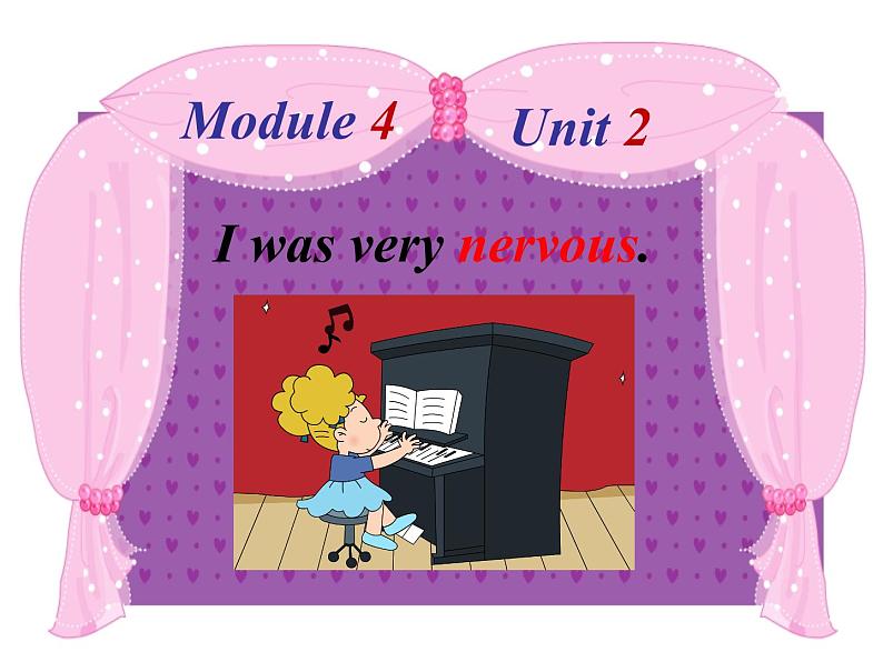 四年级下册英语课件- Module4 Unit2 I was very  nervous.  外研社（一起）01