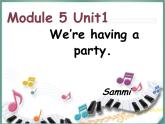 四年級下冊英語課件- Module5 Unit1   We’re having a party.  外研社（一起）