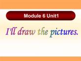 四年级下册英语课件- Module6 Unit 1 I’ll draw the pictures.   外研社（一起）